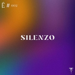 Tantše #002 — Silenzo