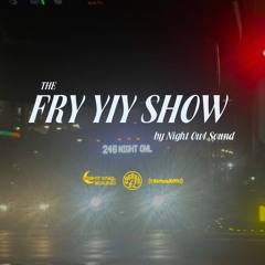 THE FRY YIY SHOW EP 31