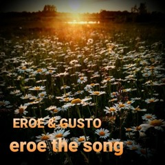 Eroe The Song - EROE the last Vagabond & GUSTO