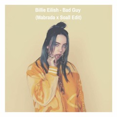 Billie Eilish - Bad Guy (Mabrada x Soall Remix)