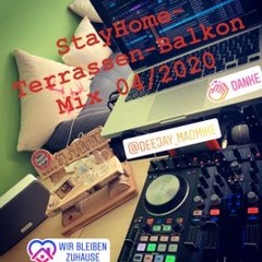 StayHomeTerrassenBalkon Mix by DJ MadMike 04 2020