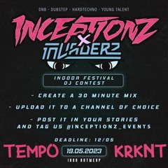 {WINNING ENTRY} INCEPTIONZ X INVADERZ: INDOOR FESTIVAL TEMPO B2B KRKNT DJ CONTEST