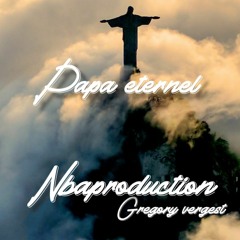 GREGORY VERGEST- PAPA ETERNEL (Sega)ft NBA PRODUCTION