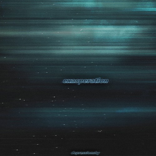 EXASPERATION