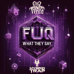 Siq N Tired - Fuq What They Say