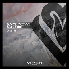 BLVCK CROWZ & AKTIVE - Collide [VPR263]