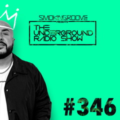 Smokingroove - The Underground Radio Show - 346