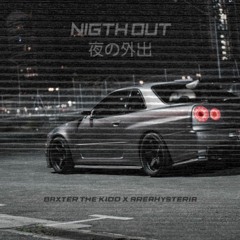 Baxter The Kidd X AreaHysteria - Night Out