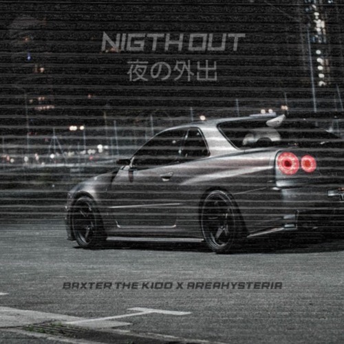 Baxter The Kidd X AreaHysteria - Night Out