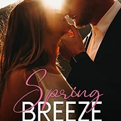 [Get] EBOOK 📂 Spring Breeze: A Workplace, Grumpy + Sunshine Romance (Hollywood Conne