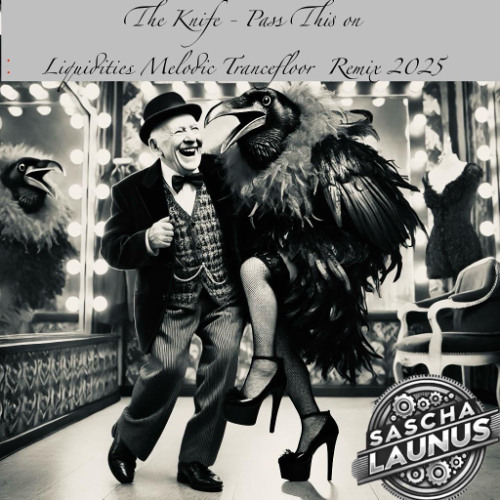 The Knife - Pass This On ~Liquidities Melodic Trancefloor Remix 2025 master 1