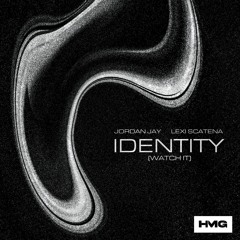 Jordan Jay, Lexi Scatena - Identity (Watch It)