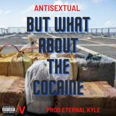 but what about the cocaine prod Eternal Kyle