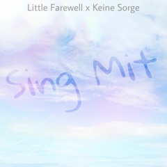 Sing Mit - Little Farewell x Keine Sorge