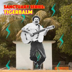 Sanctuary Mix #26: Tigerbalm