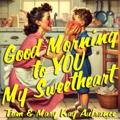 Good Morning To You My Sweetheart (Ver. 2024)