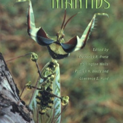 View EBOOK 📫 The Praying Mantids by  Frederick R. Prete,Harrington Wells,Patrick H.