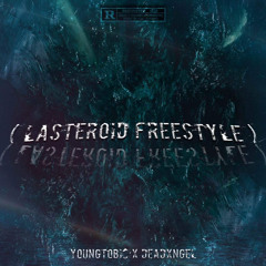 LASTEROID FREESTYLE x YoungTobi$