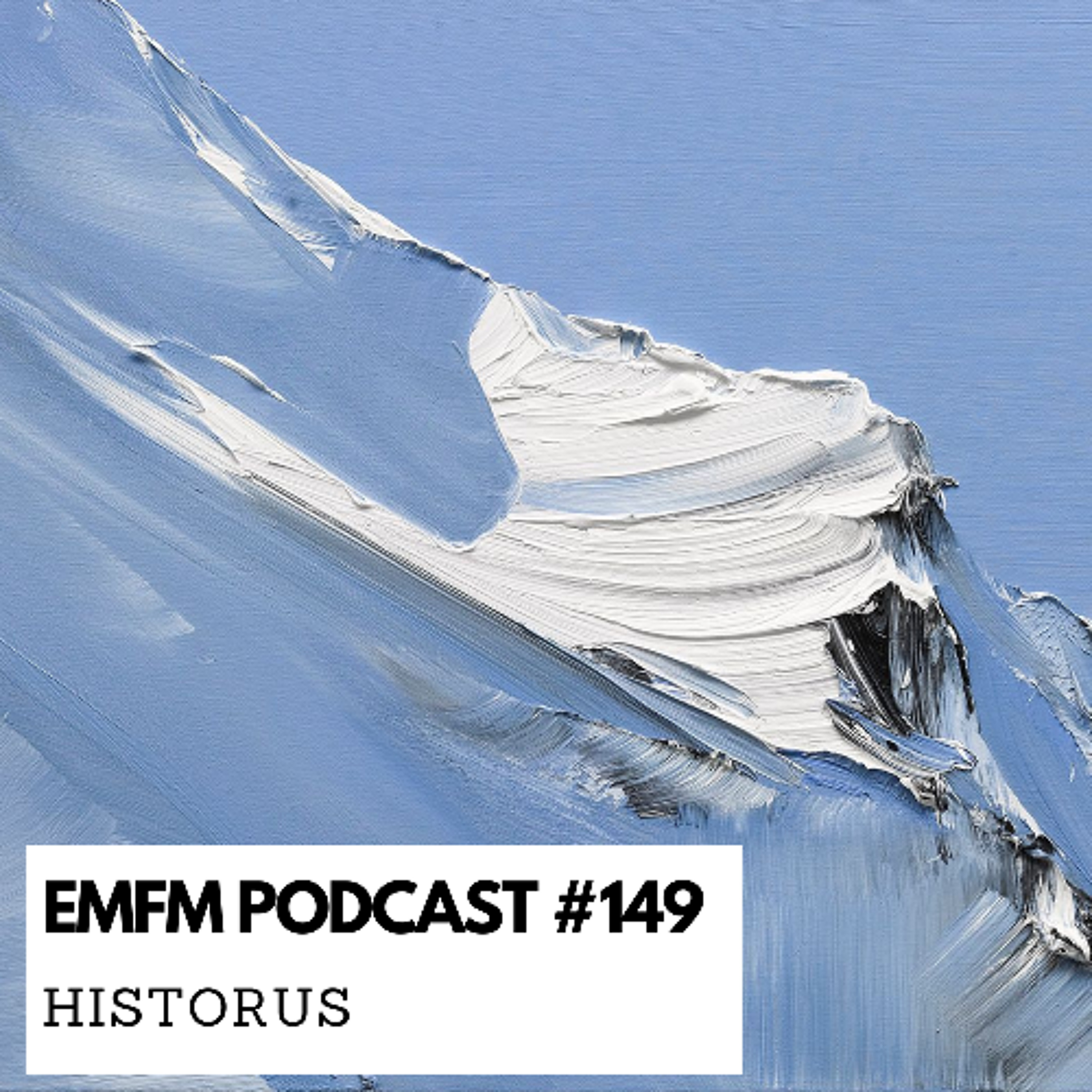 Historus - EMFM Podcast # 149 @ Live Vinyl Dj Set episode artwork