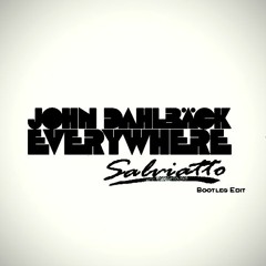 John Dahlback -Everywhere ( Salviatto Bootleg Extended) Master V1