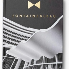 FONTAINEBLEAU LEGACY IMMORTALIZED IN PRINT AS ASSOULINE RELEASES 'FONTAINEBLEAU' BOOK