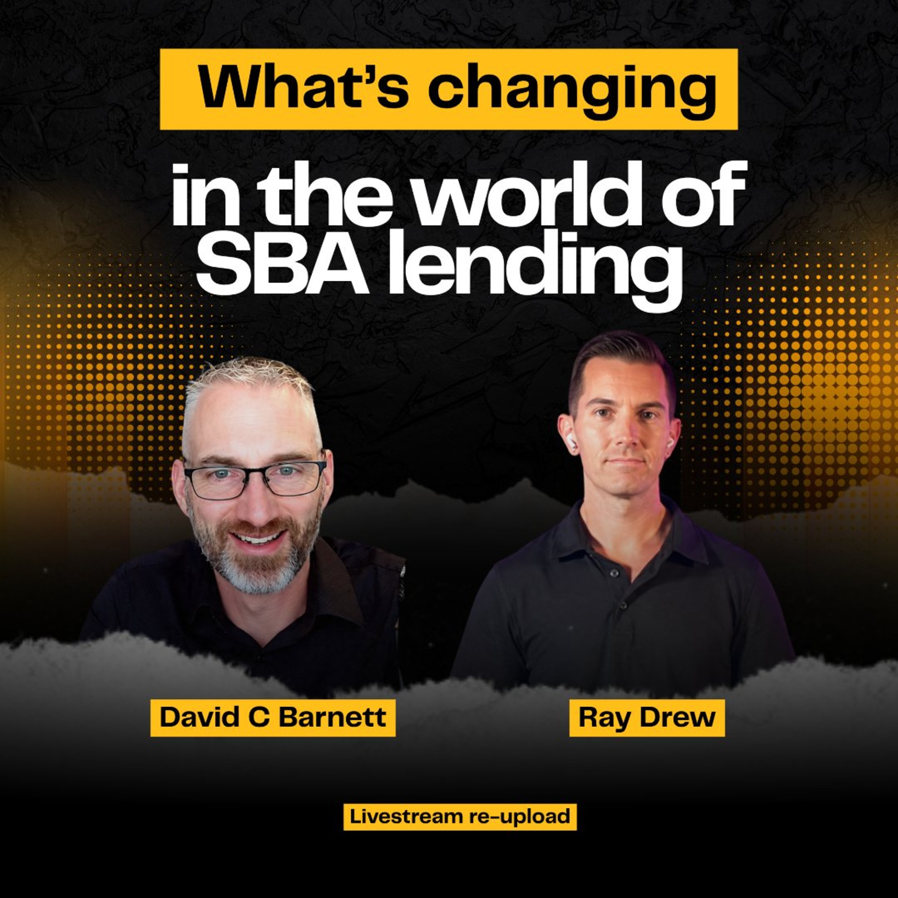 What's changing in the world of SBA lending with  Ray Drew