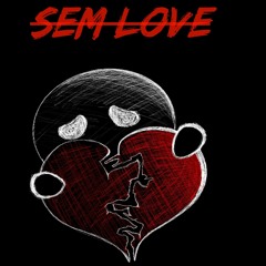 SEM LOVE_(Feat Ice Billionerboy)