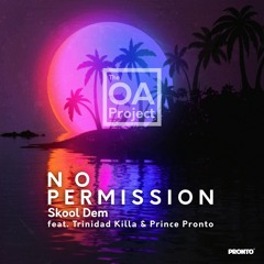 Skool Dem — No Permission (feat. Trinidad Killa, Prince Pronto)