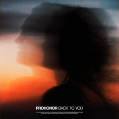 Prohonor - Back To You