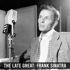 The Late Great: Frank Sinatra