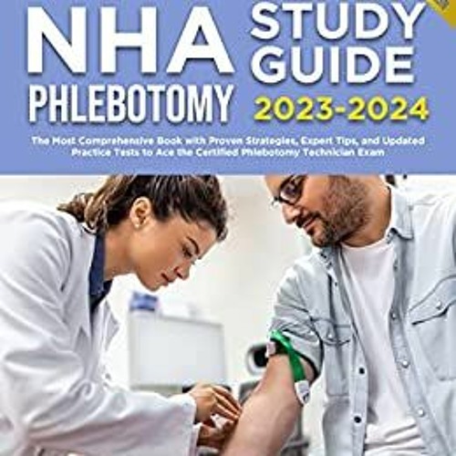 Stream RaedSound Story NHA Phlebotomy Study Guide 20232024 The Most