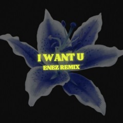 I WANT U
