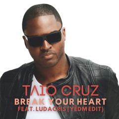 Taio Cruz feat. Ludacris - Break Your Heart (YËDM Edit)