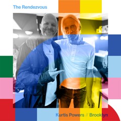 The Rendezvous - Kurtis Powers // 08-09-24