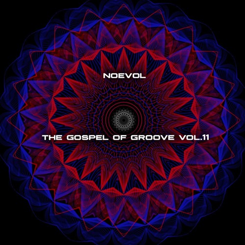 The Gospel of Groove by Noevol Vol.11
