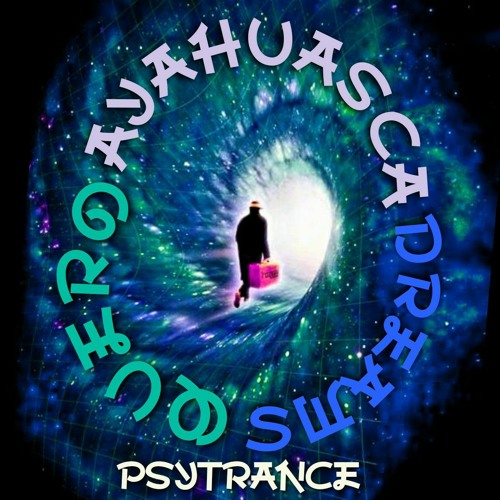 Ayahuasca Dreams Psy Trance Mix 2021