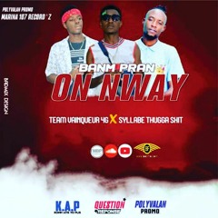 BANM PRAN ON NWAY - Team Vainqueur 4G - feat - Syllabe Thuggashit