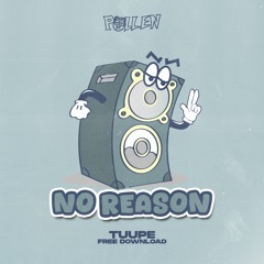 TUUPE - NO REASON [FREE DOWNLOAD]