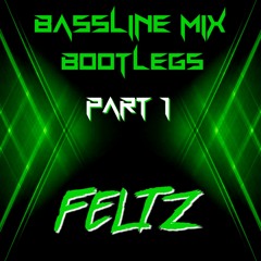 BASSLINE MIX The bootlegs part 1