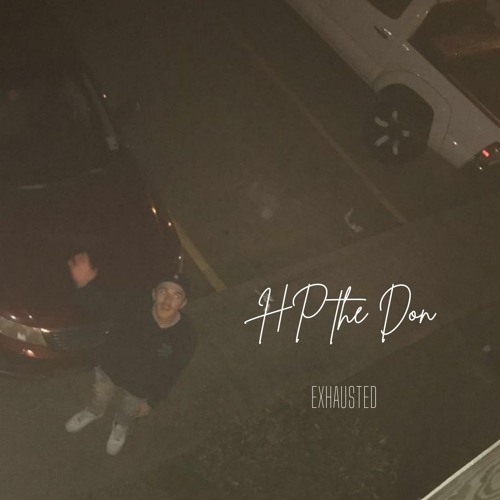 EXHAUSTED! - HP the Don (prod. valious)
