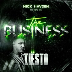 Tiësto - The Business (Nick Havsen Festival Mix) [FREE DOWNLOAD]