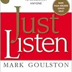 [GET] [EBOOK EPUB KINDLE PDF] Just Listen: Discover the Secret to Getting Through to