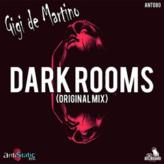 Gigi de Martino - Dark Rooms (Original Mix)
