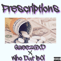 Prescriptions Ft WhoDatBoi ( Prod By. JSD)