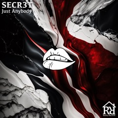 SECR3T - Just Anybody (Extended)
