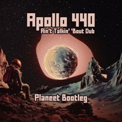 Apollo 440 - Ain't Talkin' 'Bout Dub (Planeet Bootleg) [FREE DOWNLOAD]