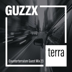 Counterterraism Guest Mix 23: GuzzX