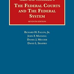 [GET] KINDLE 📦 The Federal Courts and The Federal System (University Casebook Series