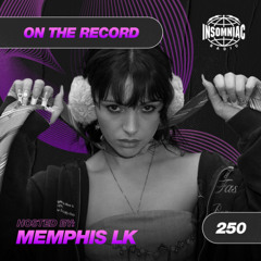 Memphis LK - On The Record #250