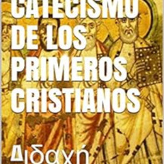 [FREE] KINDLE ☑️ Didaché EL CATECISMO DE LOS PRIMEROS CRISTIANOS: Διδαχή (Spanish Edi